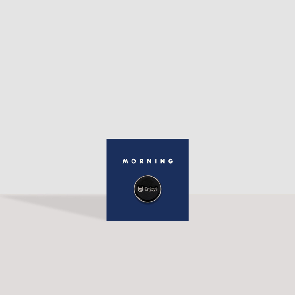 MORNING "Enjoy!" Pin