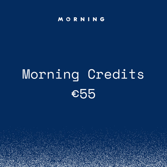 MORNING Credits (€55)
